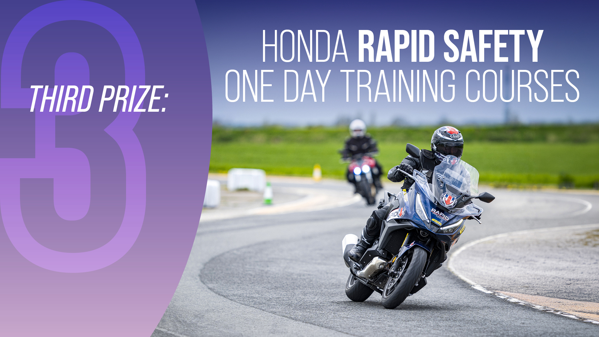 THIRD PRIZE: Honda Rapid Safety Training - one day course